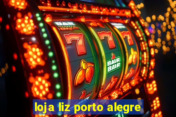 loja liz porto alegre